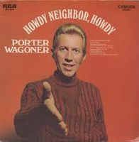 Porter Wagoner - Howdy Neighbor, Howdy